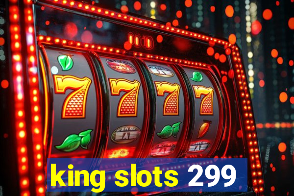 king slots 299