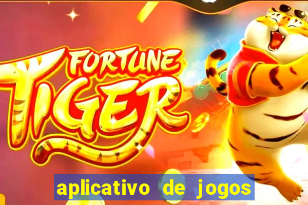 aplicativo de jogos que paga de verdade