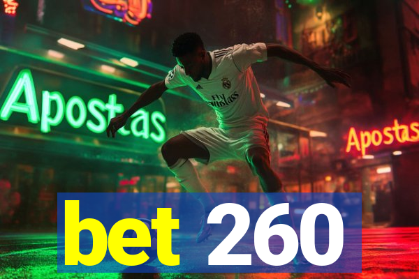 bet 260