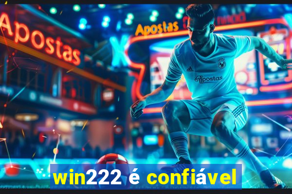 win222 é confiável