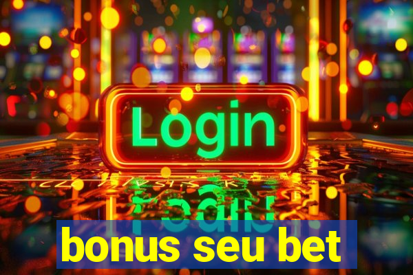 bonus seu bet