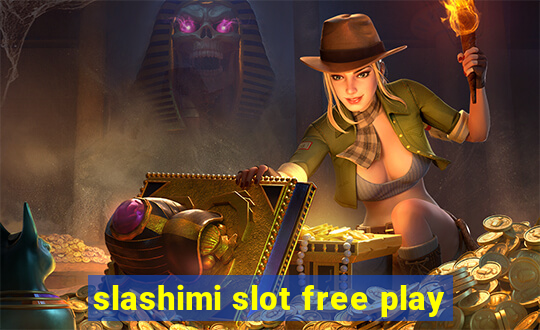 slashimi slot free play