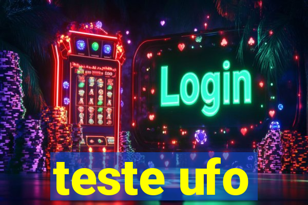 teste ufo