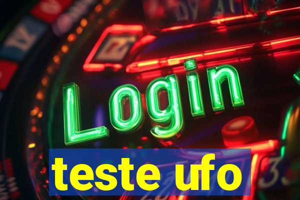 teste ufo