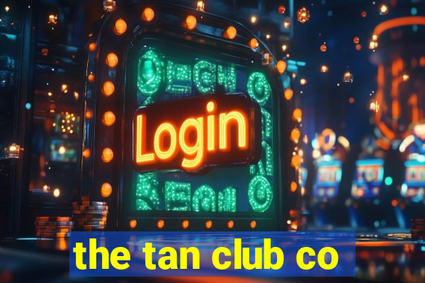 the tan club co