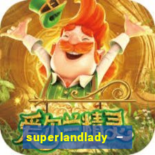 superlandlady – ganhar dinheiro paga jogando