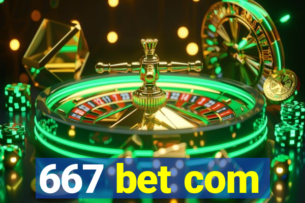 667 bet com