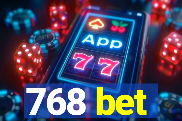 768 bet