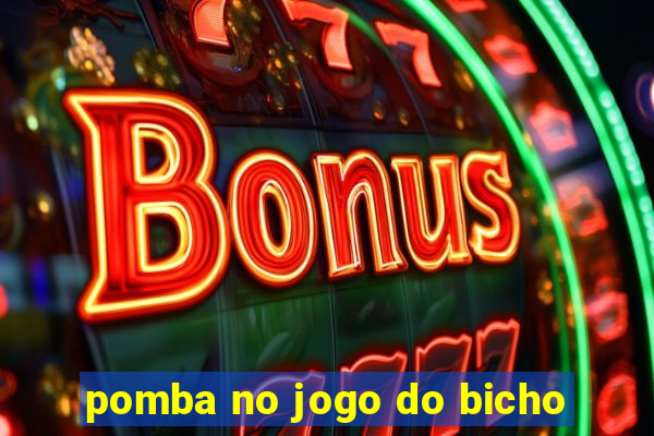 pomba no jogo do bicho