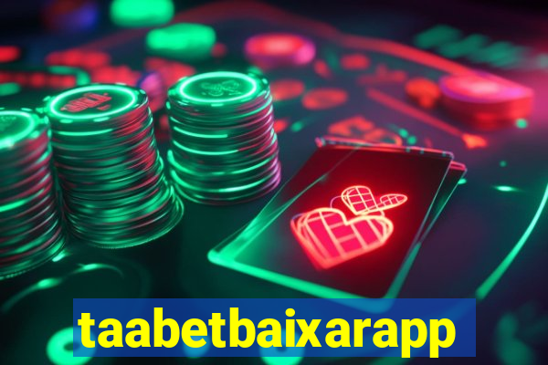 taabetbaixarapp