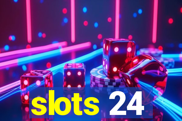 slots 24