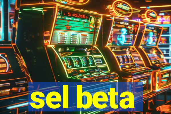 sel beta