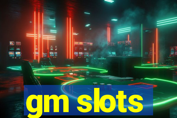 gm slots