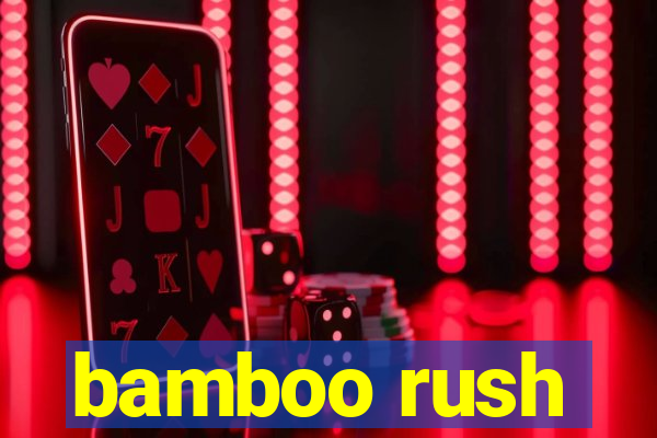 bamboo rush