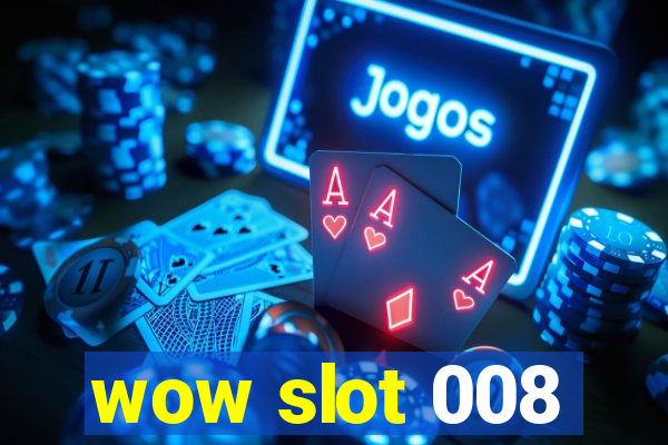 wow slot 008