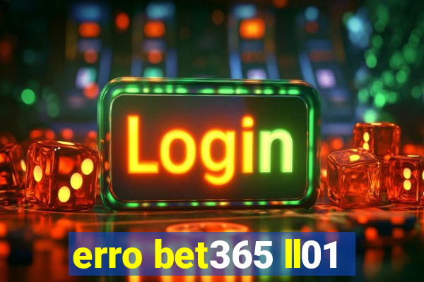 erro bet365 ll01