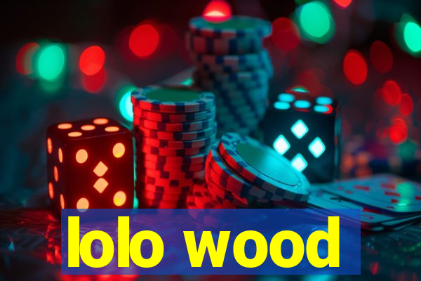 lolo wood