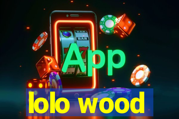 lolo wood