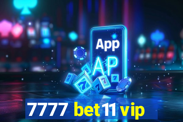 7777 bet11 vip