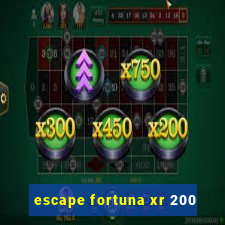 escape fortuna xr 200