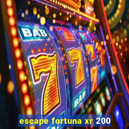 escape fortuna xr 200