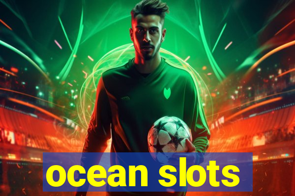 ocean slots