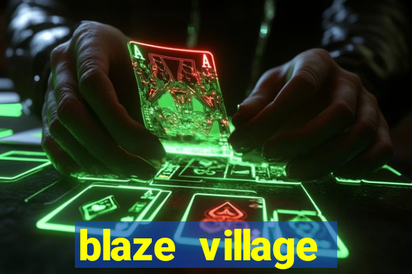 blaze village private server codes