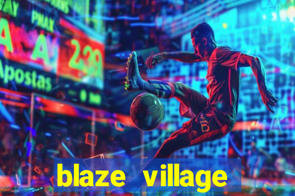 blaze village private server codes