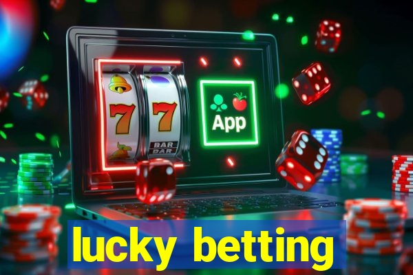 lucky betting