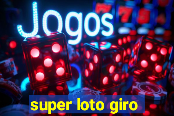 super loto giro