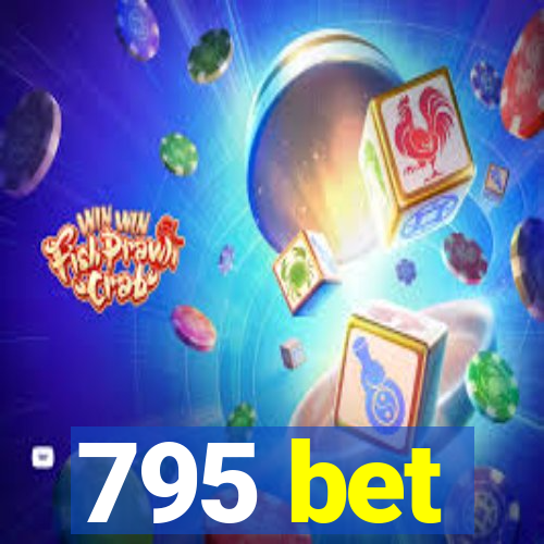 795 bet