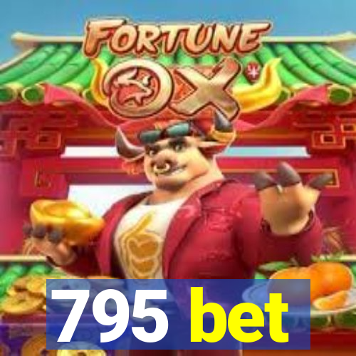 795 bet