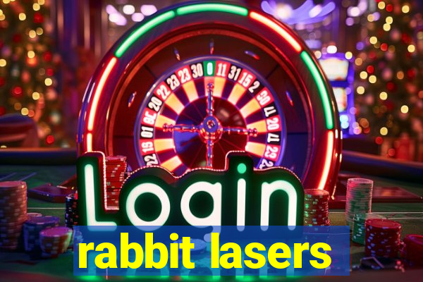 rabbit lasers