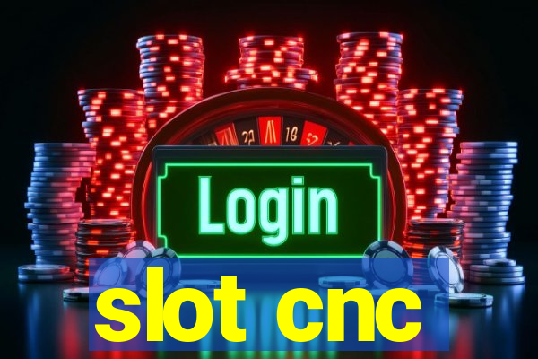 slot cnc