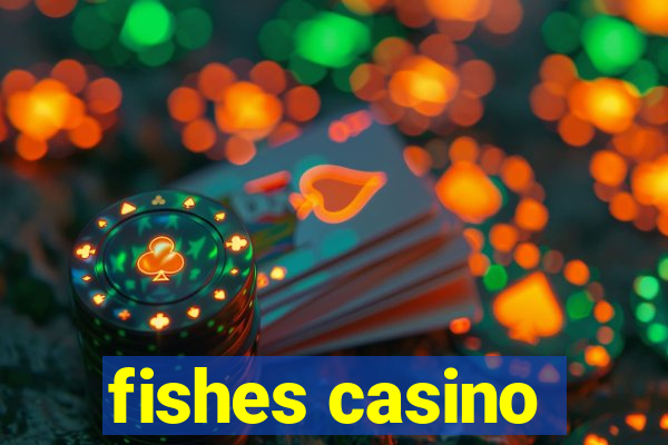 fishes casino