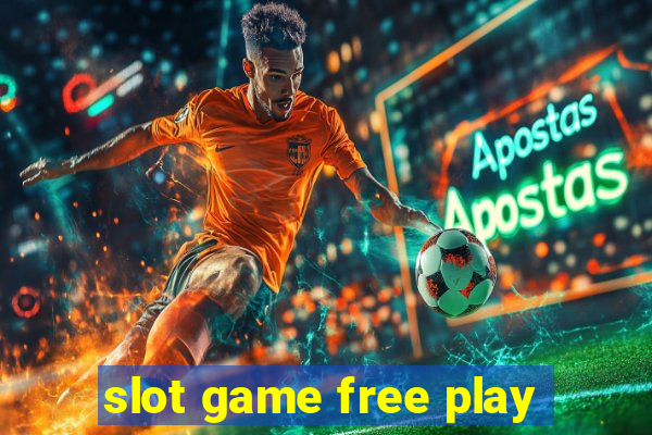 slot game free play