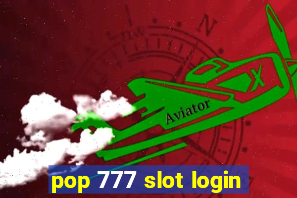 pop 777 slot login