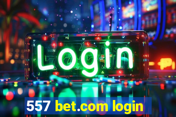 557 bet.com login