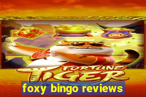 foxy bingo reviews