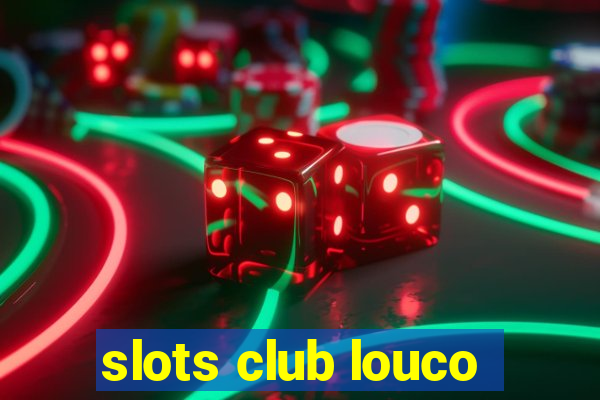 slots club louco