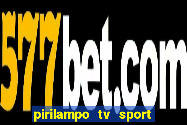 pirilampo tv sport tv 1