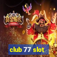 club 77 slot