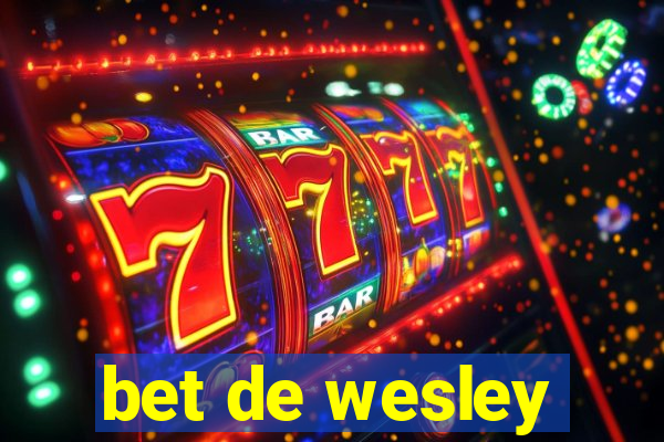 bet de wesley