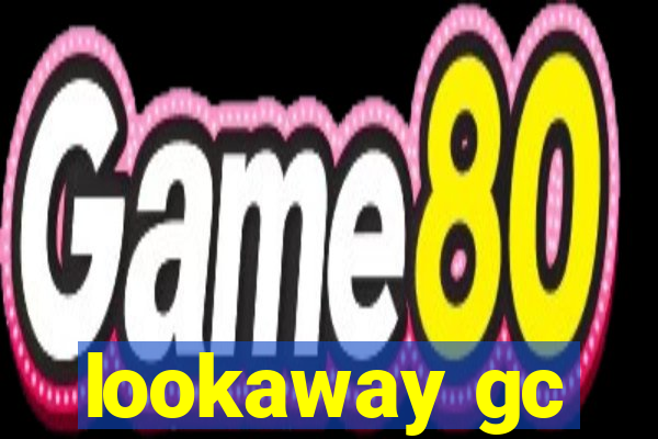 lookaway gc