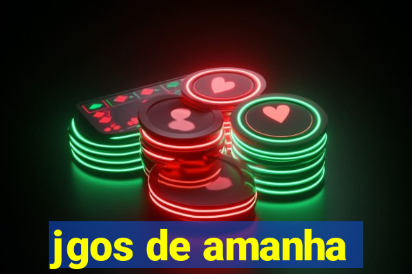 jgos de amanha