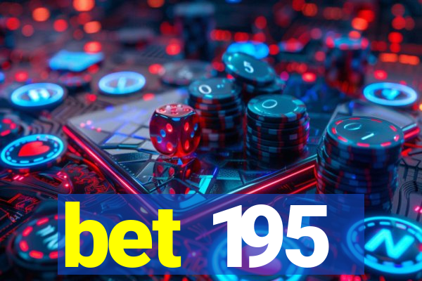 bet 195