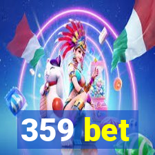 359 bet