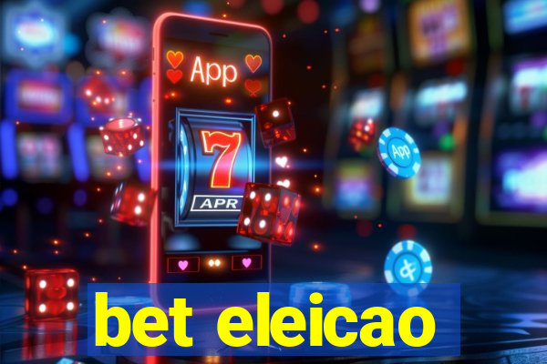 bet eleicao