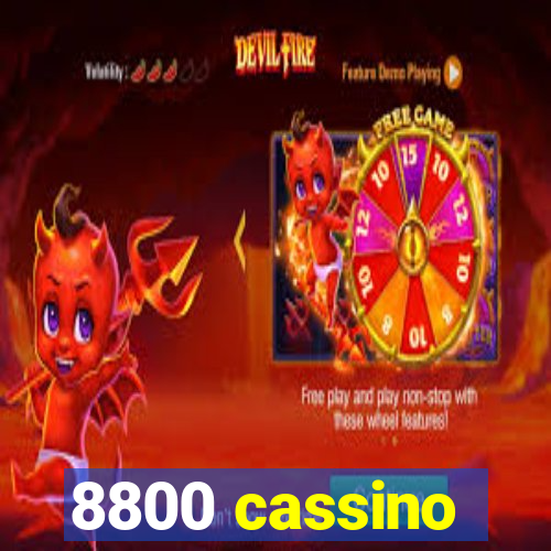 8800 cassino