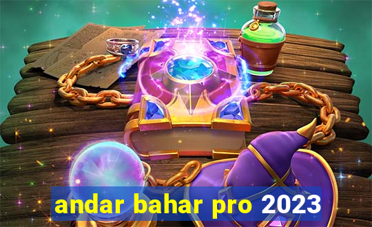 andar bahar pro 2023